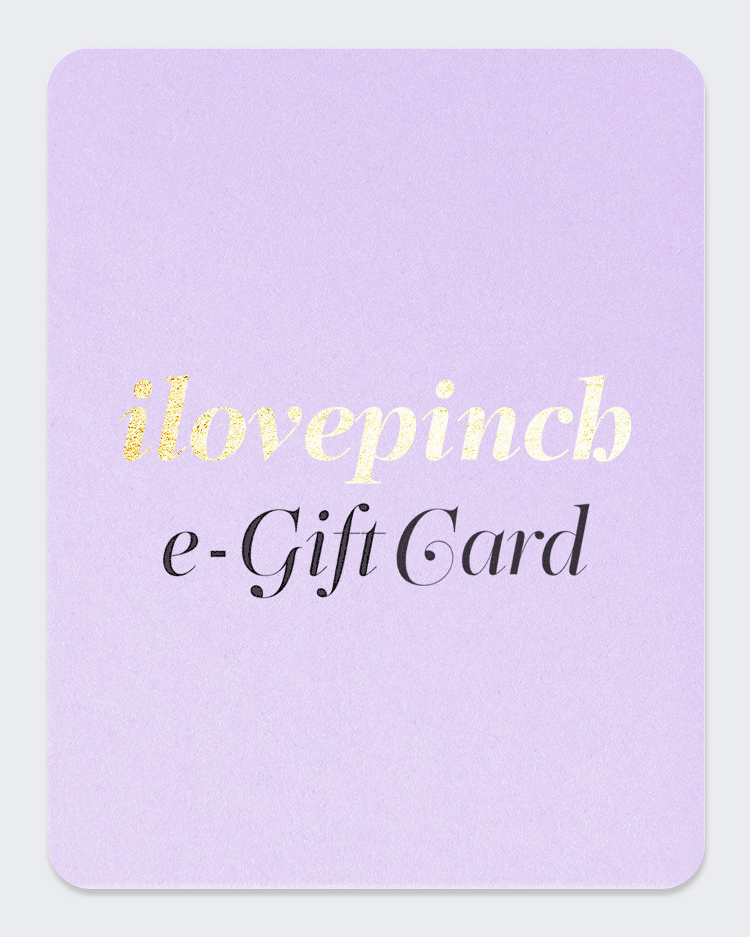 ILP e-Gift Card – ILOVEPINCH | 💜🇨🇴 Belleza Clean